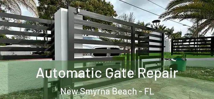 Automatic Gate Repair New Smyrna Beach - FL