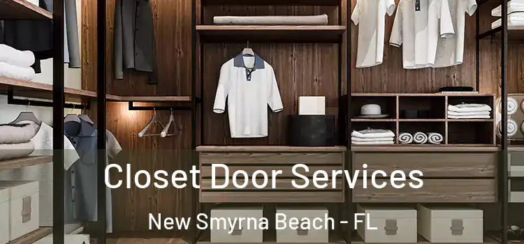 Closet Door Services New Smyrna Beach - FL