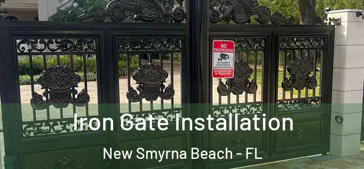 Iron Gate Installation New Smyrna Beach - FL