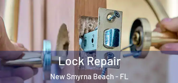 Lock Repair New Smyrna Beach - FL
