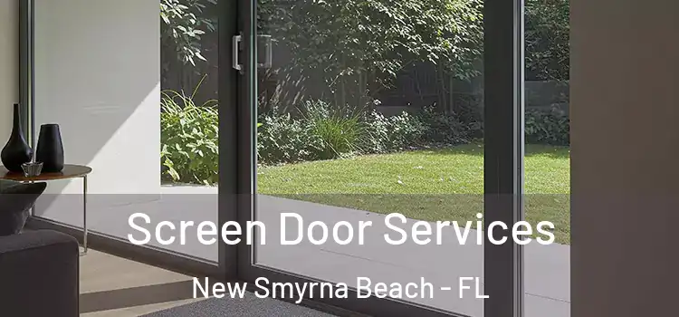 Screen Door Services New Smyrna Beach - FL