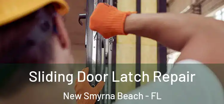 Sliding Door Latch Repair New Smyrna Beach - FL